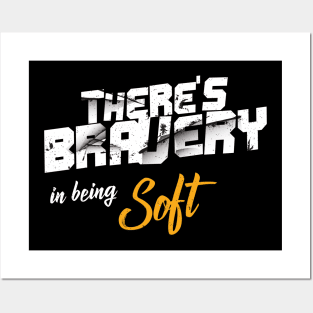 Fitness Gym Motivational Quote There's Bravery In Being Soft Posters and Art